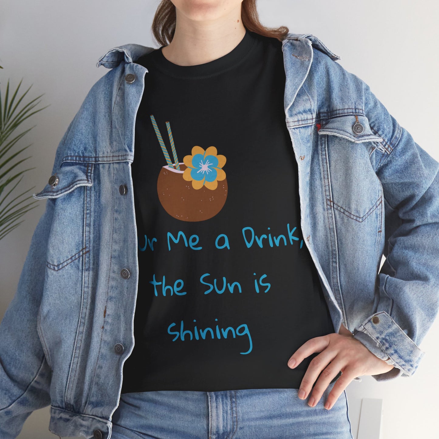 Pour me a drink Tshirt